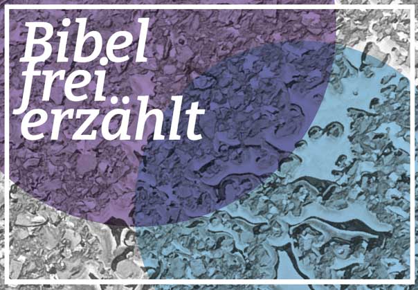 Bibel frei erzählt. 2024. Simone Merkel. Stadtmission Berlin. Bibelerzählen.